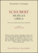 Schubert. Musica e lirica. Il Lied e la struttura della musica di Schubert