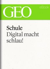 Schule: Digital macht schlau! (GEO eBook Single)