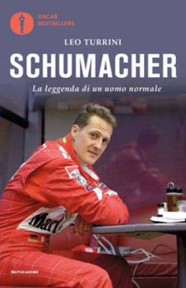 Schumacher. La leggenda di un uomo normale - Leo Turrini