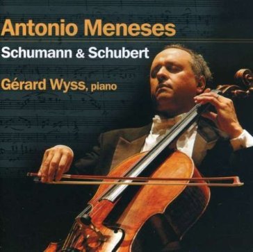 Schumann & schubert - Antonio Meneses