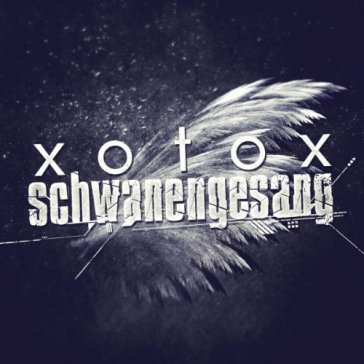 Schwanengesang - Xotox