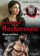 Schwarze Rockerseele. Bones and Rose