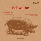 Schweine. Ein Portrait - Naturkunden, Band 10 (Ungekürzt)