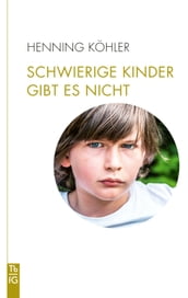 Schwierige Kinder gibt es nicht