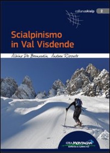 Scialpinismo in val Visdende - Albino De Bernardin - Andrea Rizzato