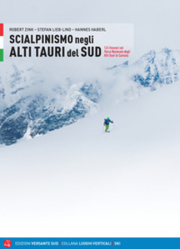 Scialpinismo negli Alti Tauri. 141 itinerari e varianti nel Parco Nazionale Alti tauri in Carinzia - Robert Zink - Hannes Haberl - Stefann Lieb-Lind