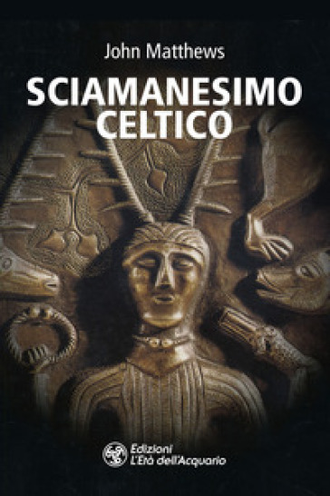 Sciamanesimo celtico - John Matthews