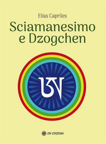 Sciamanesimo e Dzogchen - Elias Capriles