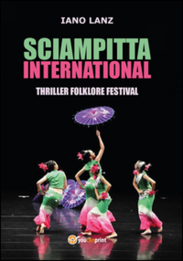 Sciampitta international. Thriller folklore festival - Lanz Iano