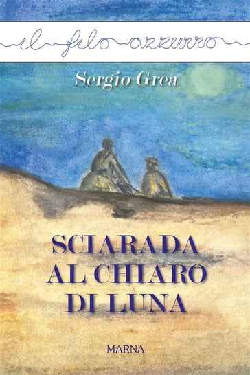 Sciarada al chiaro di luna - Sergio Grea