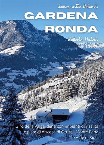 Sciare sulle Dolomiti Vol.2 - Gardena Rondaf - Roberto Natali