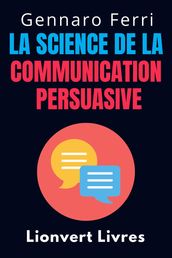 La Science De La Communication Persuasive
