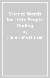 Science Words for Little People: Coding