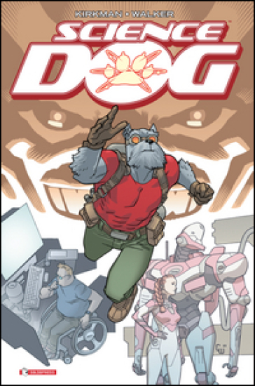 Science dog. Ediz. italiana - Robert Kirkman - Cory Walker