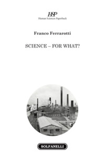 Science, for what? - Franco Ferrarotti