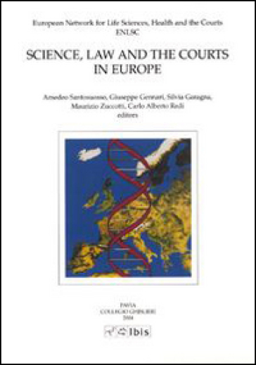 Science, law and the courts in Europe - Amedeo Santosuosso - Carlo Alberto Redi - Giuseppe Gennari