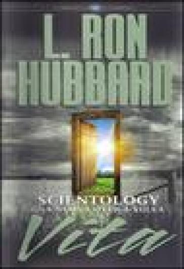 Scientology. Una nuova ottica sulla vita - L. Ron Hubbard