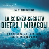 La Scienza Segreta dietro i miracoli