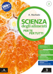 Scienza degli alimenti. Per te per tutti. Per il 1° biennio degli Ist. professionali. Con e-book. Con espansione online. Vol. 2