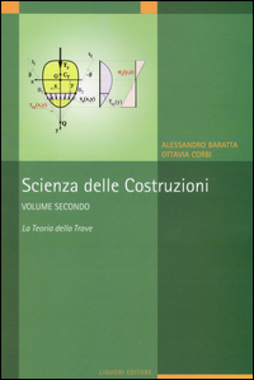 Scienza delle costruzioni. 2: La teoria della trave - Alessandro Baratta - Ottavia Corbi