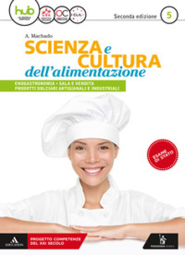 Scienza e cultura dell'alimentazione. Per il 5* anno degli Ist. professionali ad indirizzo enogastronomia sala e vendita. Con e-book. Con espansione online - Amparo Machado