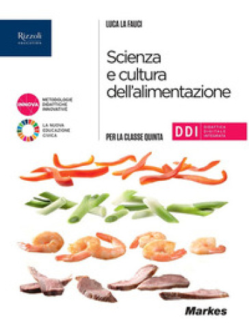 Scienza e cultura dell'alimentazione. Per il 5° anno delle Scuole superiori. Con e-book. Con espansione online. Vol. 3 - Luca La Fauci