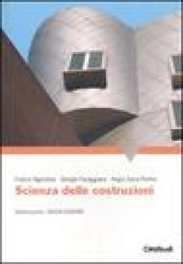 Scienza delle costruzioni. 1. - Franco Algostino - Giorgio Faraggiana - Angìa Sassi Perino