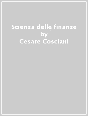 Scienza delle finanze - Cesare Cosciani