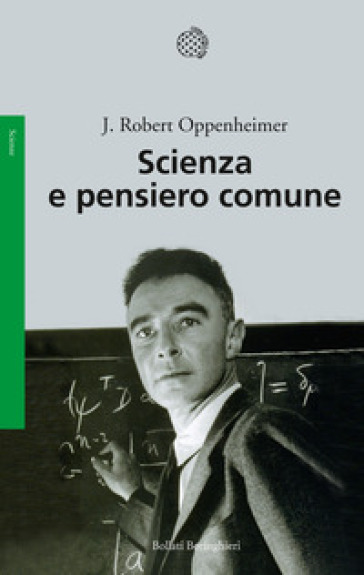 Scienza e pensiero comune - Robert J. Oppenheimer