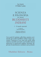 Scienza e filosofia nei classici buddhisti indiani. 1: Il mondo materiale