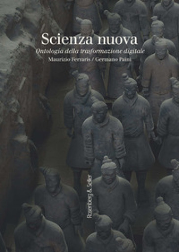 Scienza nuova. Ontologia della trasformazione digitale - Maurizio Ferraris - Germano Paini