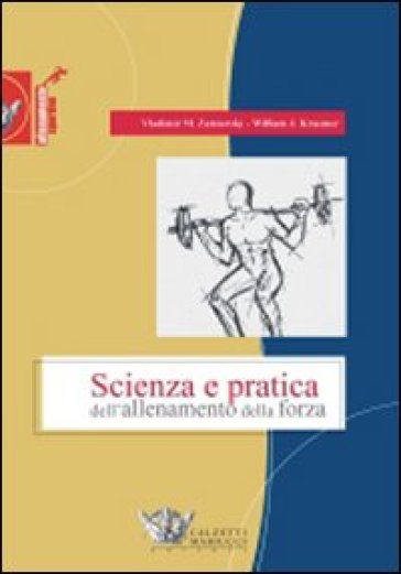 Scienza e pratica dell'allenamento della forza - Valdimir M. Zatsiorsky - William J. Kraemer