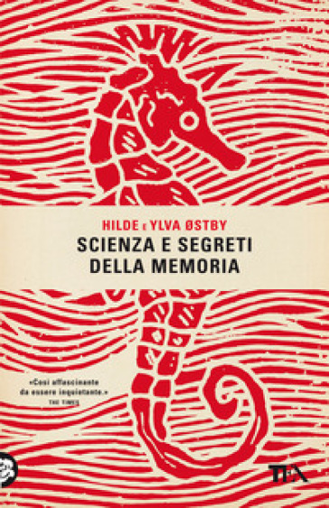 Scienza e segreti della memoria - Ylva Ostby - Hilde Ostby