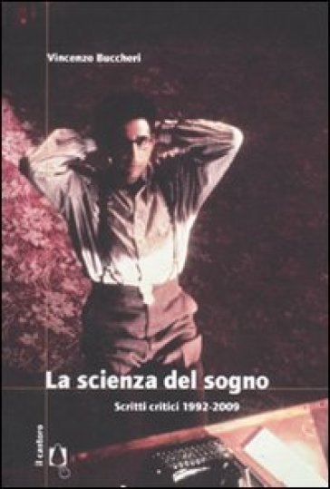 Scienza del sogno. Scritti critici 1992-2009 (La) - Vincenzo Buccheri