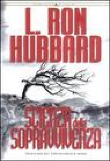 Scienza della sopravvivenza. Previsione del comportamento umano - L. Ron Hubbard