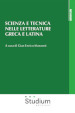 Scienza e tecnica nelle letterature greca e latina