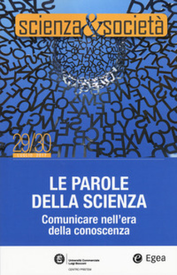 Scienza&Società (2017). 29-30: Le parole della scienza. Comunicare nell'era della conoscenza - Pietro Greco