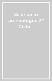 Scienze in archeologia. 2º Ciclo di lezioni sulla ricerca applicata in archeologia (Certosa di Pontignano, 7-19 novembre 1988)