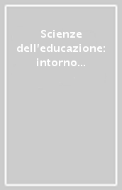 Scienze dell educazione: intorno ad un paradigma