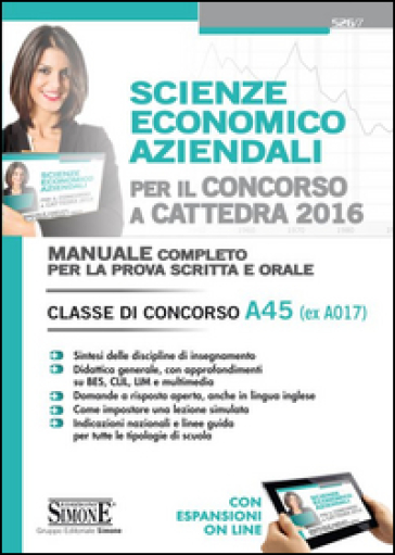 Scienze economico aziendali per il concorso a cattedra. Classe di concorso A45 (ex A017). Manuale completo per la prova scritta e orale. Con espansione online