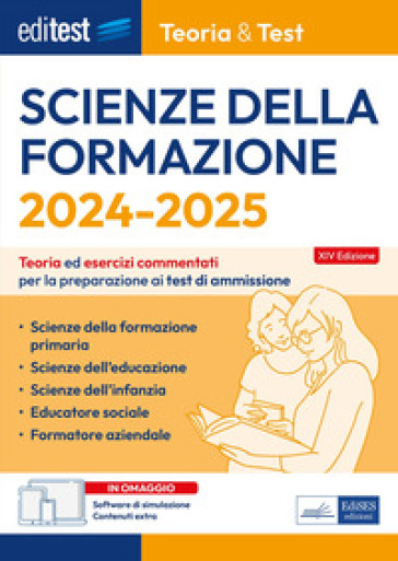 Scienze della formazione. 2024-205. Teoria & test. Nozioni teoriche ed esercizi commentati per la preparazione ai test di accesso