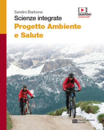 Scienze integrate. Progetto ambiente e salute. Per il biennio delle Scuole superiori. Con e-book. Con espansione online - Sandro Barbone