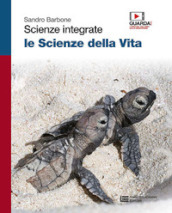 Scienze integrate. Le scienze della vita. Volume unico. Per le Scuole superiori. Con Contenuto digitale (fornito elettronicamente)