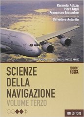 Scienze della navigazione. Articolazione conduzione del mezzo. Ediz. rossa. Per gli Ist. tecnici. Con espansione online. Vol. 3