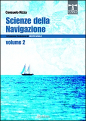 Scienze della navigazione. Articolazione conduzione del mezzo navale. Per gli Ist. tecnici. Con espansione online. Vol. 2