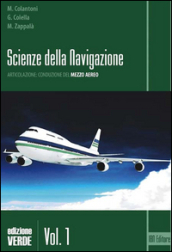 Scienze della navigazione. Articolazione conduzione del mezzo. Ediz. verde. Per gli Ist. tecnici. Con espansione online. Vol. 1