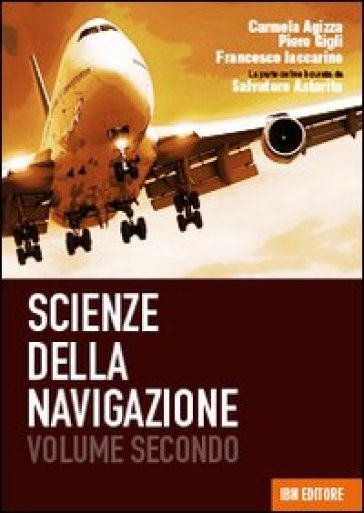 Scienze della navigazione. Per gli Ist. tecnici. Con espansione online. Vol. 2 - Carmela Agizza - Piero Gigli - Francesco Iaccarino