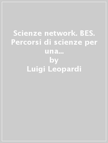 Scienze network. BES. Percorsi di scienze per una didattica inclusiva. Per la Scuola media. Con e-book. Con espansione online - Luigi Leopardi - Massimo Bubani - M. Marcaccio