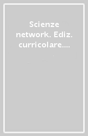 Scienze network. Ediz. curricolare. Per la Scuola media. Con DVD-ROM. Con e-book. Con espansione online. Vol. 3