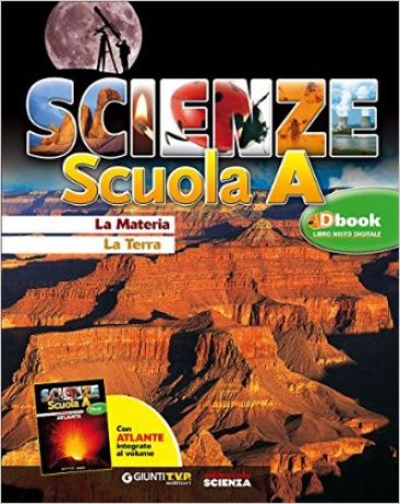 Scienze scuola. La materia e la terra-La vita, il corpo umano-In laboratorio. Con espansione online. Per la Scuola media